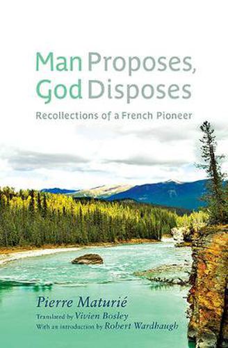 Cover image for Man Proposes, God Disposes: Recollections of a French Pioneer