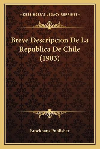 Breve Descripcion de La Republica de Chile (1903)