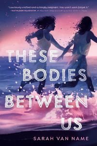 Cover image for These Bodies Between Us