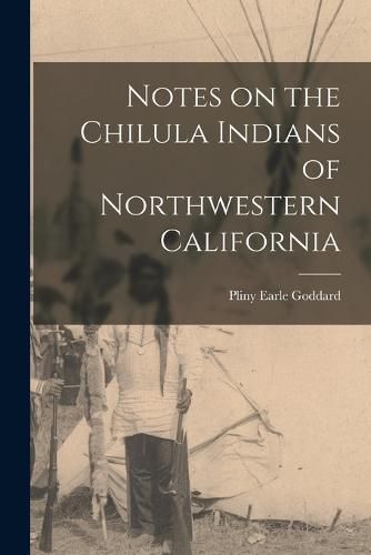 Notes on the Chilula Indians of Northwestern California