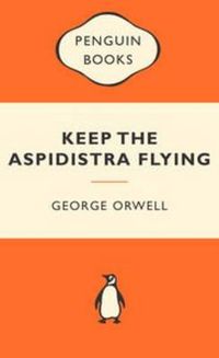 Cover image for Keep the Aspidistra Flying: Popular Penguins