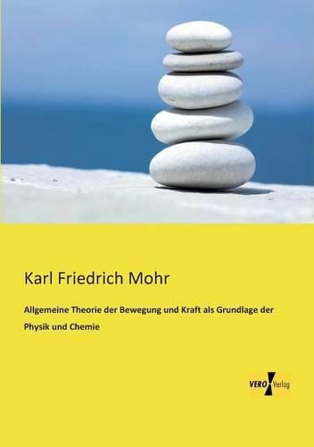 Cover image for Allgemeine Theorie der Bewegung und Kraft als Grundlage der Physik und Chemie