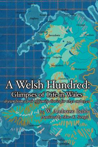 Cover image for A Welsh Hundred: Glimpses of Life in Wales Drawn from a Pair of Family Diaries for 1841 and 1940