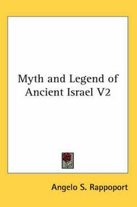 Cover image for Myth and Legend of Ancient Israel V2