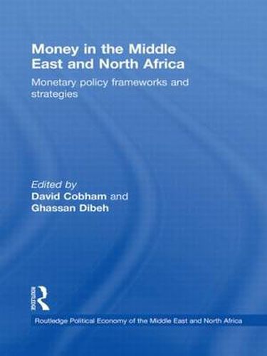 Cover image for Money in the Middle East and North Africa: Monetary Policy Frameworks and Strategies