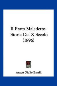 Cover image for Il Prato Maledetto: Storia del X Secolo (1896)