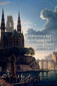 Cover image for Schleiermacher on Religion and the Natural Order