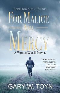 Cover image for For Malice and Mercy: A World War II Novel