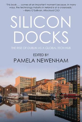 Cover image for Silicon Docks: The Rise of Dublin as a Global Tech Hub