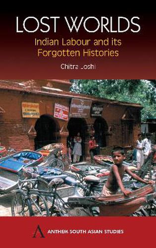Cover image for Lost Worlds: Indian Labour and its Forgotten Histories