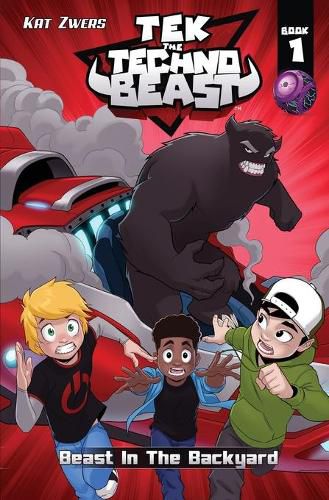 Cover image for Tek, the Techno Beast, Book 1, Beast in the Backyard: Beast in the Backyard