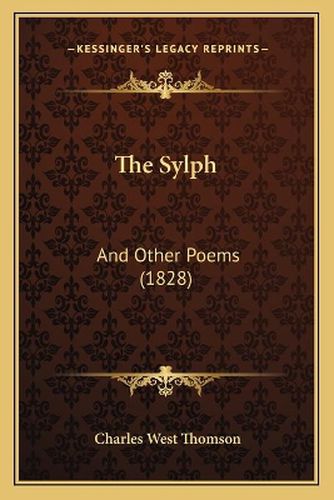 The Sylph: And Other Poems (1828)