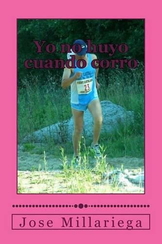 Cover image for Yo no huyo cuando corro
