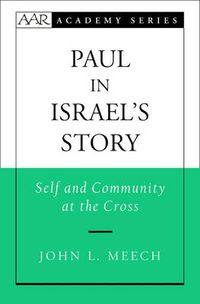 Cover image for Paul in Israel's Story: Self and Community at the Cross
