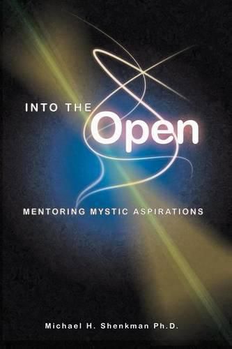 Cover image for Into the Open: Mentoring Mystic Aspirations