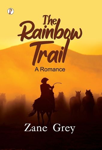 Cover image for The Rainbow Trail, A Romance