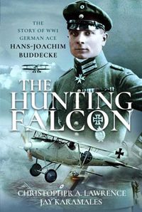 Cover image for The Hunting Falcon: The Story of WW1 German Ace Hans-Joachim Buddecke
