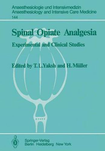Cover image for Spinal Opiate Analgesia: Experimental and Clinical Studies