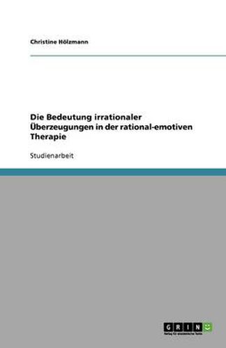 Cover image for Die Bedeutung irrationaler UEberzeugungen in der rational-emotiven Therapie