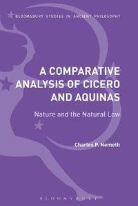 Cover image for A Comparative Analysis of Cicero and Aquinas: Nature and the Natural Law