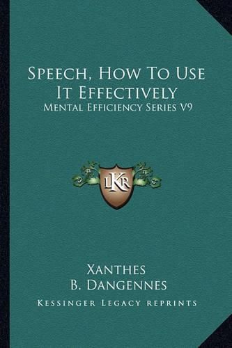 Cover image for Speech, How to Use It Effectively: Mental Efficiency Series V9