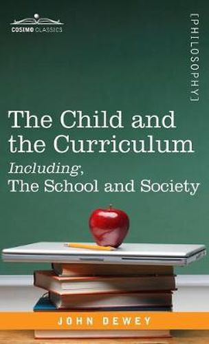 Cover image for The Child and the Curriculum Including, the School and Society