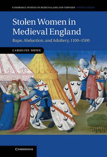 Cover image for Stolen Women in Medieval England: Rape, Abduction, and Adultery, 1100-1500