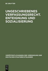 Cover image for Ungeschriebenes Verfassungsrecht. Enteignung und Sozialisierung