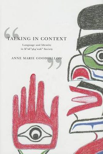 Cover image for Talking in Context: Language and Identity in Kwakwaka'wakw Society