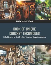 Cover image for Book of Unique Crochet Techniques