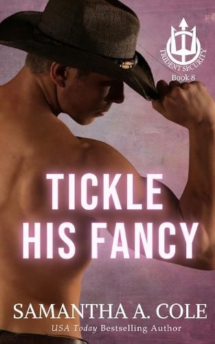 Cover image for Tickle His Fancy: Trident Security Book 8