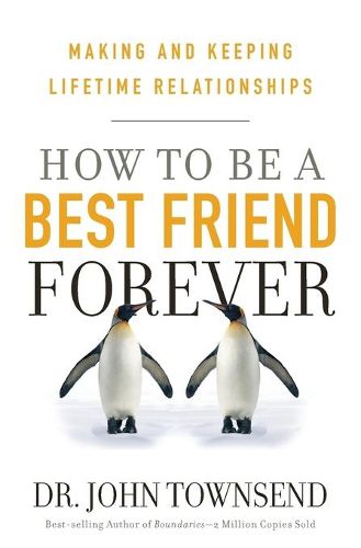 Cover image for HOW TO BE A BEST FRIEND FOREVER: Making and Keeping Lifetime Relationships