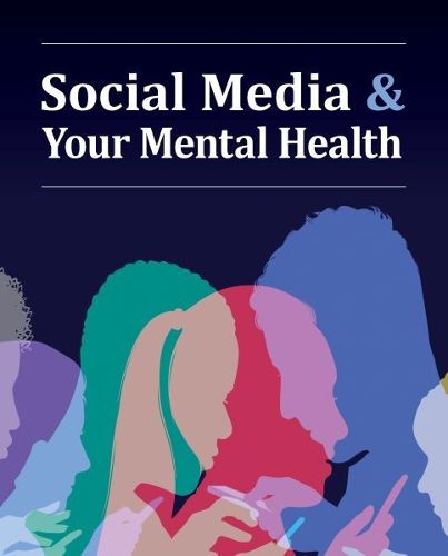 Cover image for Social Media & Your Mental Health