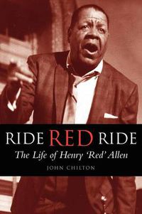 Cover image for Ride, Red, Ride: The Life of Henry 'Red' Allen