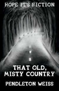 Cover image for That Old, Misty Country