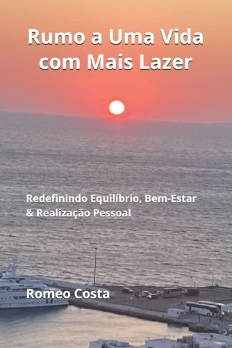 Cover image for Rumo a Uma Vida com Mais Lazer