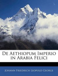 Cover image for de Aethiopum Imperio in Arabia Felici