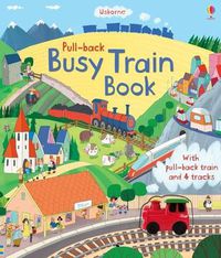 Cover image for Pull-back Busy Train Book