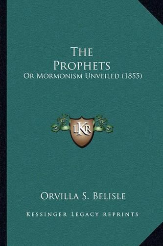 Cover image for The Prophets: Or Mormonism Unveiled (1855)