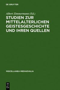 Cover image for Studien Zur Mittelalterlichen Geistesgeschichte Und Ihren Quellen