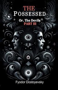 Cover image for The Possessed Or, The Devils Part III