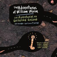 Cover image for The Aventures of William Worm * Las aventuras de Guillermo Gusano: Tunnel Engineer * Ingeniero de tuneles