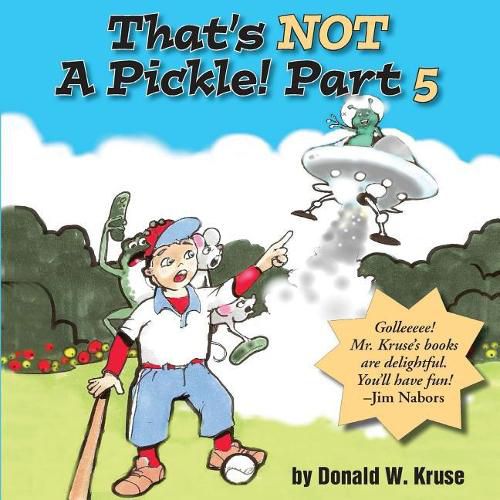 That's NOT A Pickle! Part 5