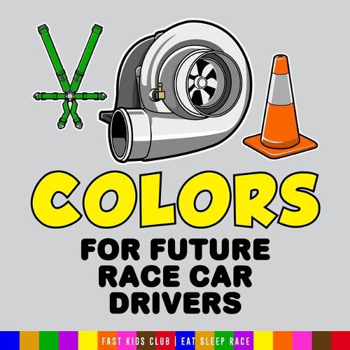 Cover image for Colors for Future Race Car Drivers