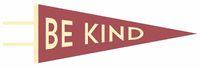 Cover image for Be Kind Pennant: (screen printed)