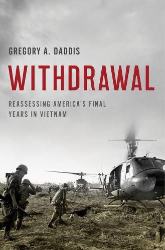 Cover image for Withdrawal: Reassessing America's Final Years in Vietnam