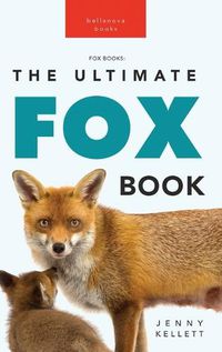 Cover image for Foxes The Ultimate Fox Book for Kids