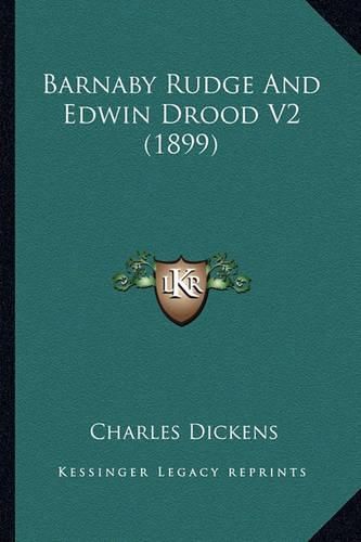 Cover image for Barnaby Rudge and Edwin Drood V2 (1899)