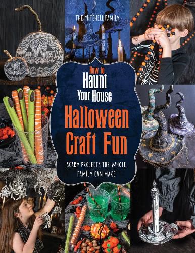 Cover image for How to Haunt Your House Halloween Craft Fun: Scary Projects the Whole Family Can Make