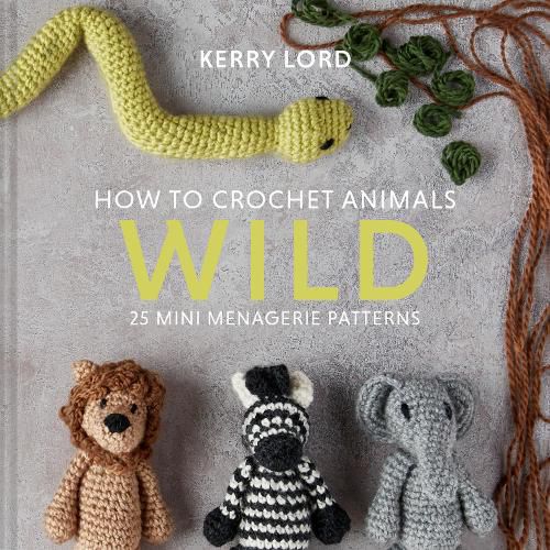 How to Crochet Animals: Wild